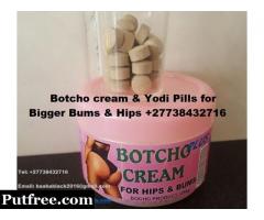 BOTCHO CREAM AND YODI PILLS  FOR HIPS AND BUMS +27738432716