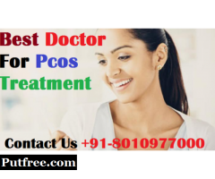 Call : +91-8010977000 : best doctor for pcos treatment in New Ashok Nagar