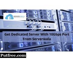 Get Dedicated Server With 10Gbps Port From Serverwala