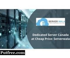 Dedicated Server Canada at Cheap Price: Serverwala